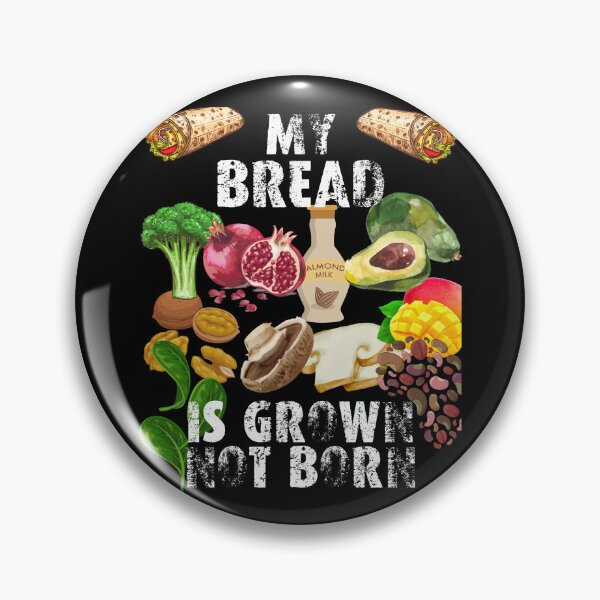 Item preview, my bread is grown not born designed and sold by movie-popcorn.