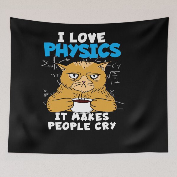Item preview, I LOVE PHYSICS IT MAKES PEOPLE CRY PHYSICIST designed and sold by sobriowslen.