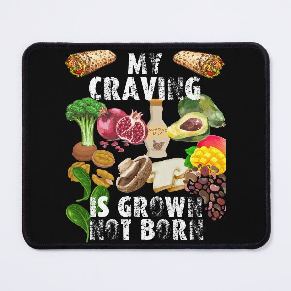 Item preview, my craving is grown not born designed and sold by movie-popcorn.