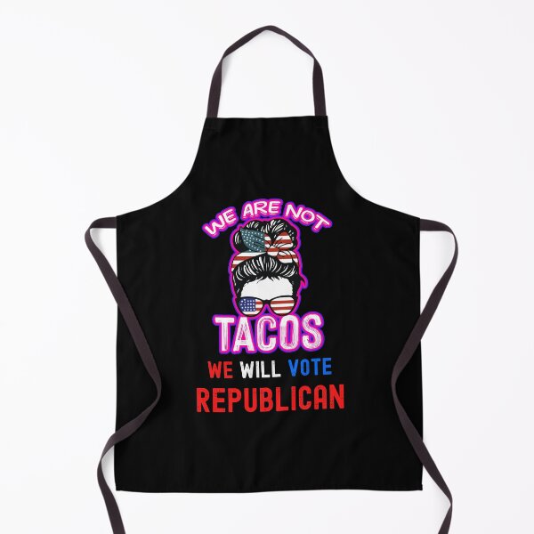Item preview, We Are Not Tacos Will Vote Republican designed and sold by WoodburyLake.