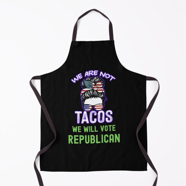 Item preview, We Are Not Tacos Will Vote Republican designed and sold by WoodburyLake.