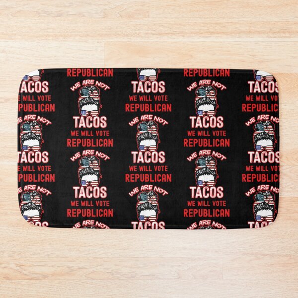 Item preview, We Are Not Tacos Will Vote Republican designed and sold by WoodburyLake.