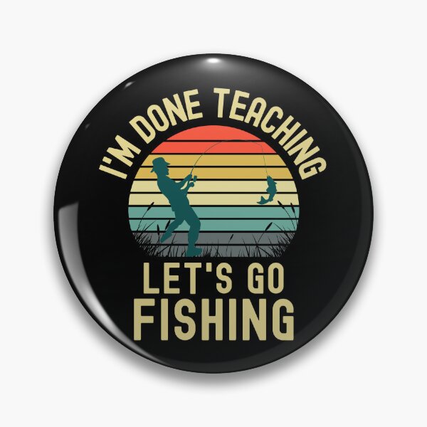 Item preview, I'm Done Teaching Let's Go Fishing - Professor Fishing, Teacher Fishing, Educator Fishing, Teacher Retirement designed and sold by jadedscientist.