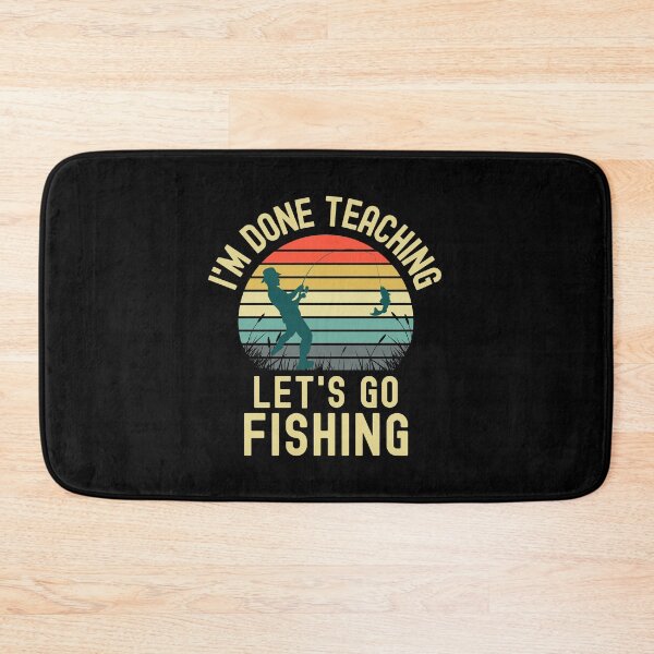 Item preview, I'm Done Teaching Let's Go Fishing - Professor Fishing, Teacher Fishing, Educator Fishing, Teacher Retirement designed and sold by jadedscientist.