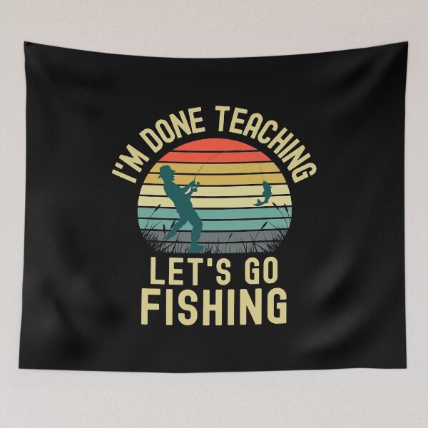 Item preview, I'm Done Teaching Let's Go Fishing - Professor Fishing, Teacher Fishing, Educator Fishing, Teacher Retirement designed and sold by jadedscientist.