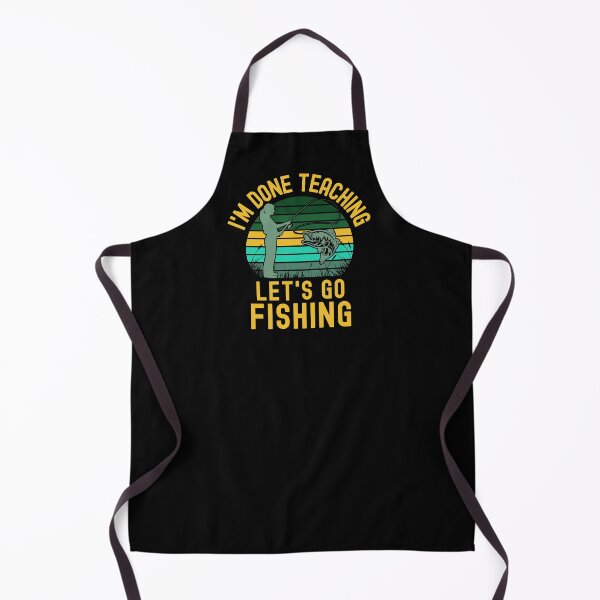 Item preview, I'm Done Teaching Let's Go Fishing - Educator Fishing, Professor Fishing, Teacher Fishing, Teacher Retirement designed and sold by jadedscientist.