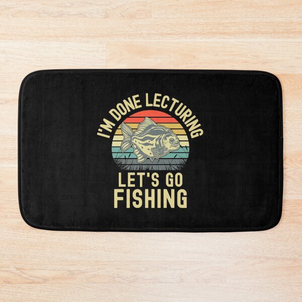 Item preview, I'm Done Lecturing Let's Go Fishing - Retired Teacher, Educator Fishing, Professor Emeritus, Professor Fishing, Teacher Fishing, Teacher Retirement designed and sold by jadedscientist.