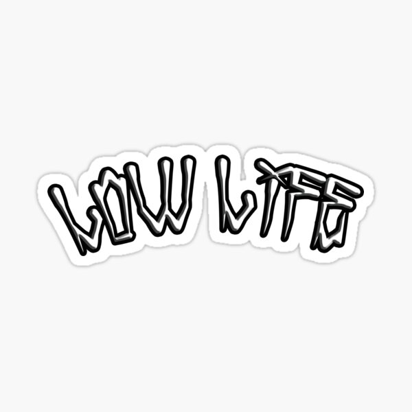 Low Life Sticker By Captaincrunk Redbubble