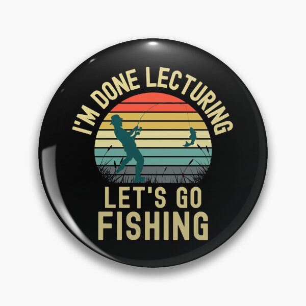 Item preview, I'm Done Lecturing Let's Go Fishing - Educator Fishing, Retired Teacher, Professor Emeritus, Professor Fishing, Teacher Fishing, Teacher Retirement designed and sold by jadedscientist.