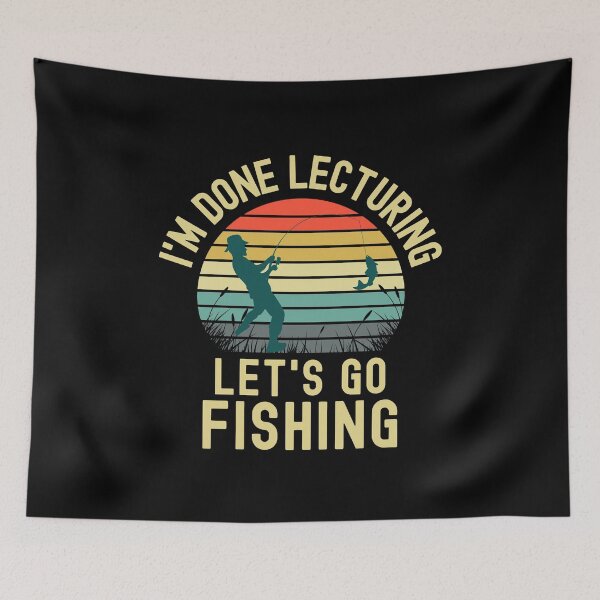 Item preview, I'm Done Lecturing Let's Go Fishing - Educator Fishing, Retired Teacher, Professor Emeritus, Professor Fishing, Teacher Fishing, Teacher Retirement designed and sold by jadedscientist.