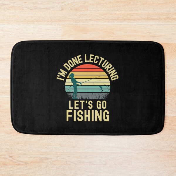 Item preview, I'm Done Lecturing Let's Go Fishing - Teacher Retirement, Professor Fishing, Educator Fishing, Retired Teacher, Professor Emeritus, Teacher Fishing designed and sold by jadedscientist.