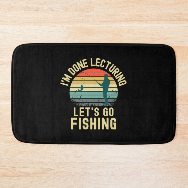 Item preview, I'm Done Lecturing Let's Go Fishing - Professor Fishing, Teacher Retirement, Educator Fishing, Retired Teacher, Professor Emeritus, Teacher Fishing designed and sold by jadedscientist.