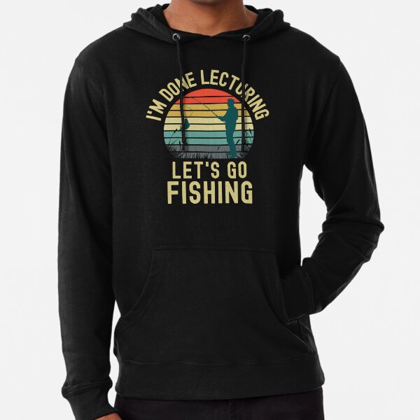 Fishing Retirement Sweatshirts & Hoodies for Sale