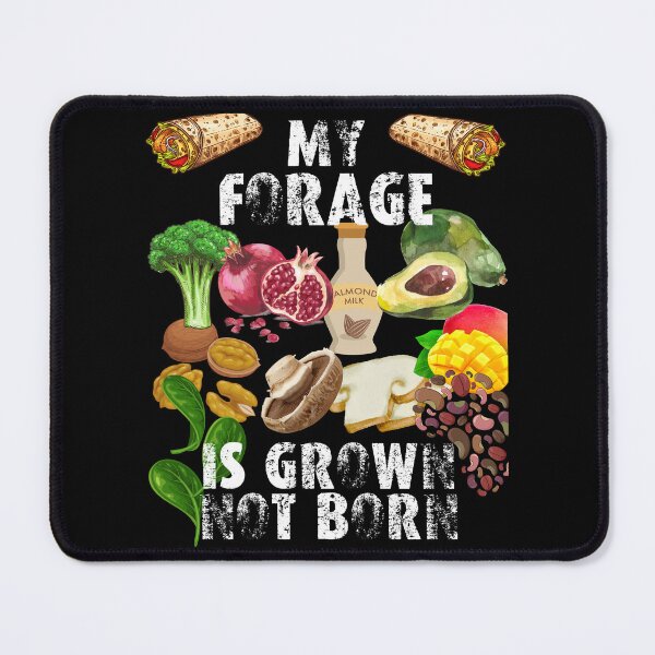 Item preview, my forage is grown not born designed and sold by movie-popcorn.