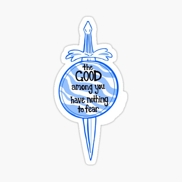 The Good Among You Have Nothing to Fear Sticker