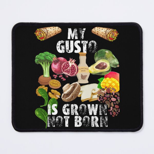 Item preview, my gusto is grown not born designed and sold by movie-popcorn.