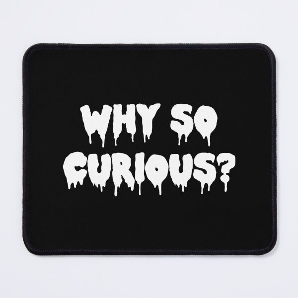 Item preview, Why So Curious designed and sold by ChicGraphix.
