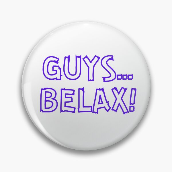 Item preview, Guys... Belax!   designed and sold by PoppysPrintings.
