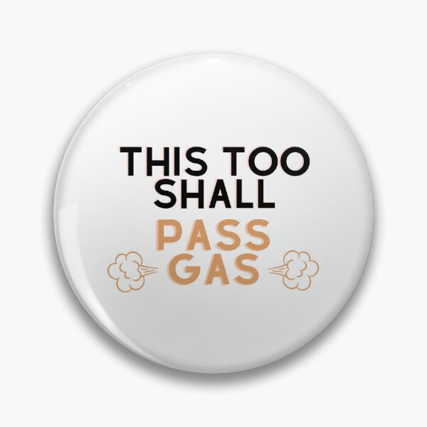 Item preview, This Too Shall Pass Gas designed and sold by PoppysPrintings.
