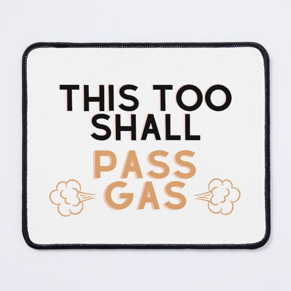 Item preview, This Too Shall Pass Gas designed and sold by PoppysPrintings.
