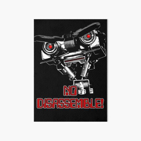 Artikel-Vorschau von Nein zerlegen Johnny Five, designt und verkauft von JonathanGrimm.