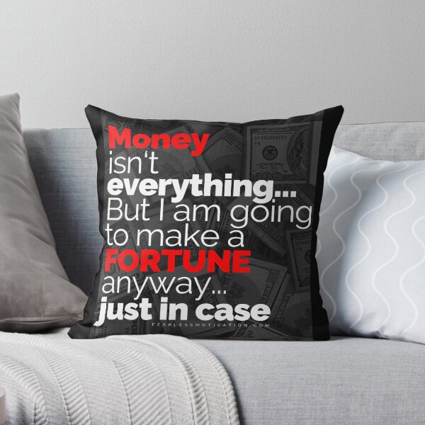 Money Isn't Everything... (Accessories) Throw Pillow