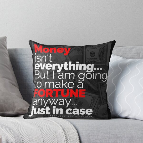 Money Isn't Everything... (Accessories) Throw Pillow