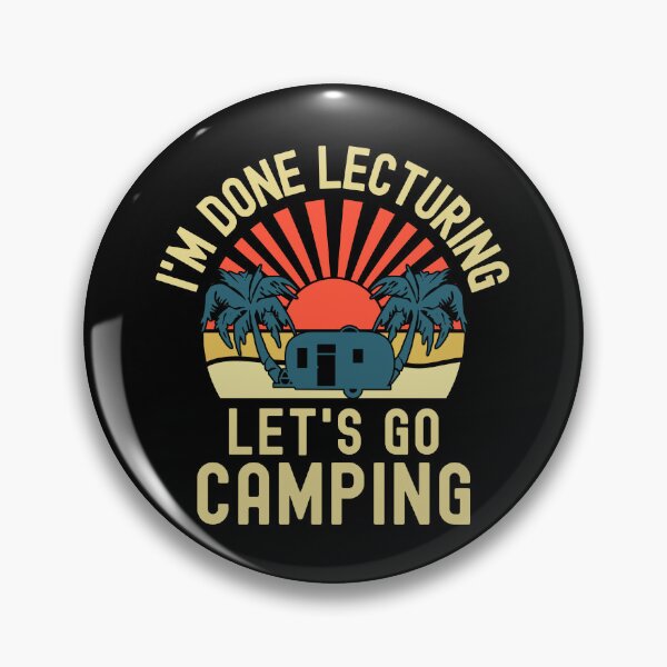 Item preview, I'm Done Lecturing Let's Go Camping - Professor Camping, Teacher Retirement, Educator Camping, Retired Teacher, Professor Emeritus, Teacher Camping designed and sold by jadedscientist.