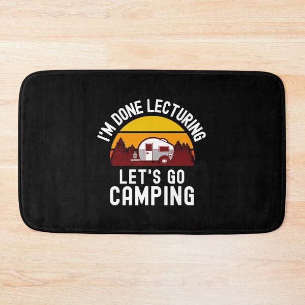 Item preview, I'm Done Lecturing Let's Go Camping - Teacher Retirement, Professor Camping, Educator Camping, Retired Teacher, Professor Emeritus, Teacher Camping designed and sold by jadedscientist.