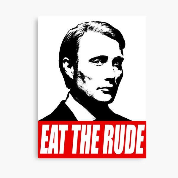 EAT THE RUDE - Hannibal Canvas Print