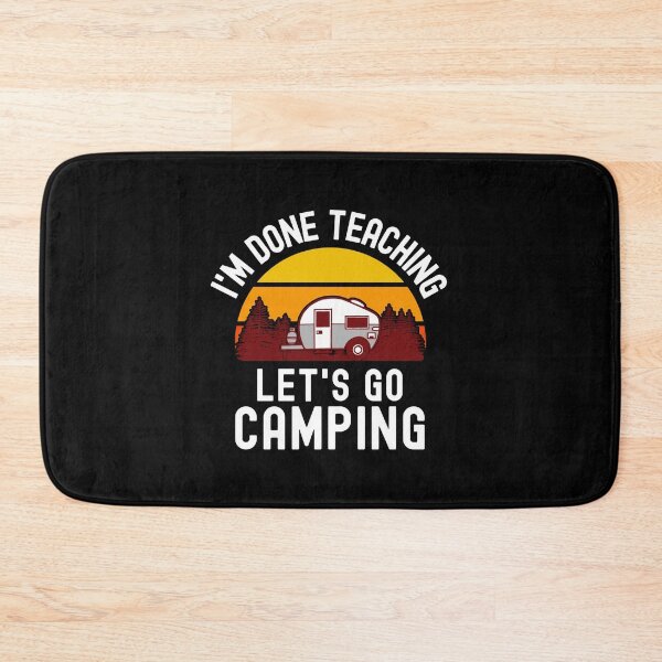 Item preview, I'm Done Teaching Let's Go Camping - Teacher Retirement, Professor Camping, Educator Camping, Retired Teacher, Professor Emeritus, Teacher Camping designed and sold by jadedscientist.