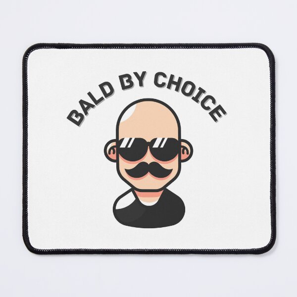 Item preview, Bald by choice designed and sold by MudPuppet.