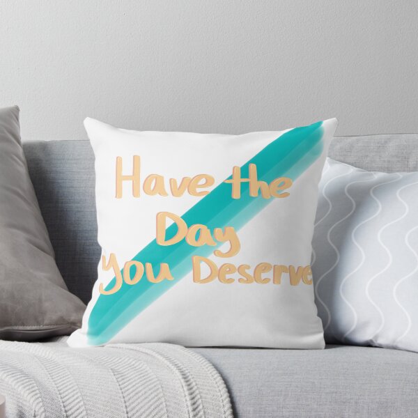 Item preview, Have the day you deserve designed and sold by TheCurioArtShop.