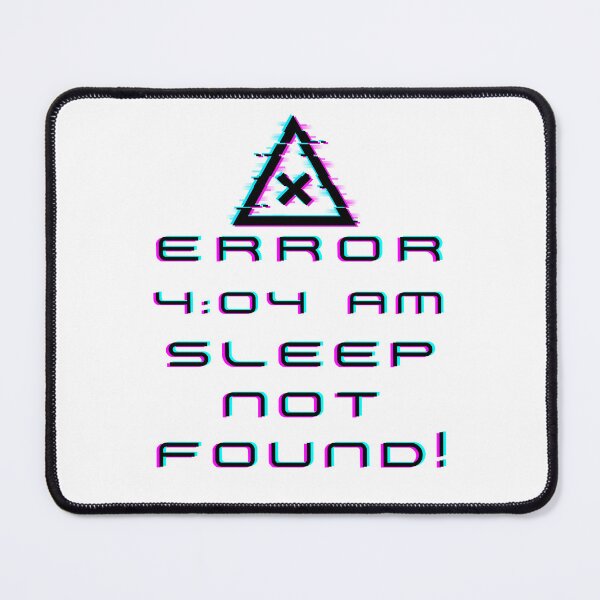 Item preview, Error 4:04 am sleep no found designed and sold by HDpod.