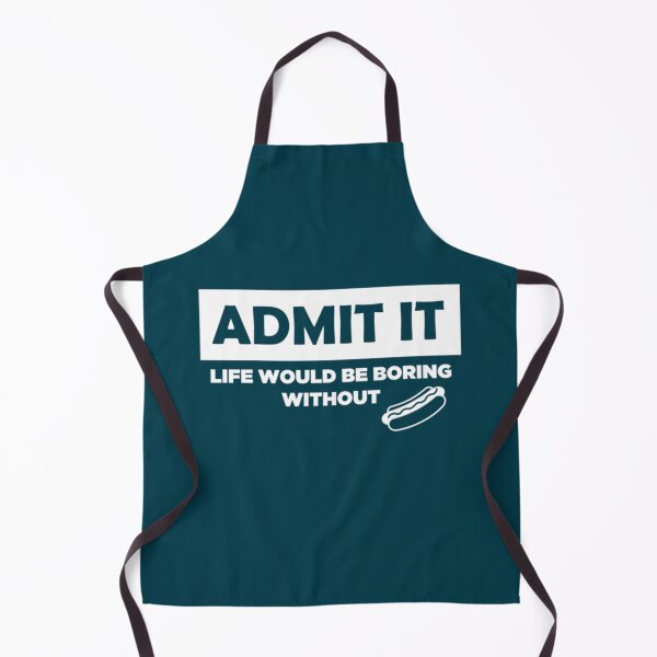 Item preview, Admit it would be boring without hotdogs Active designed and sold by MichaelPowers4.