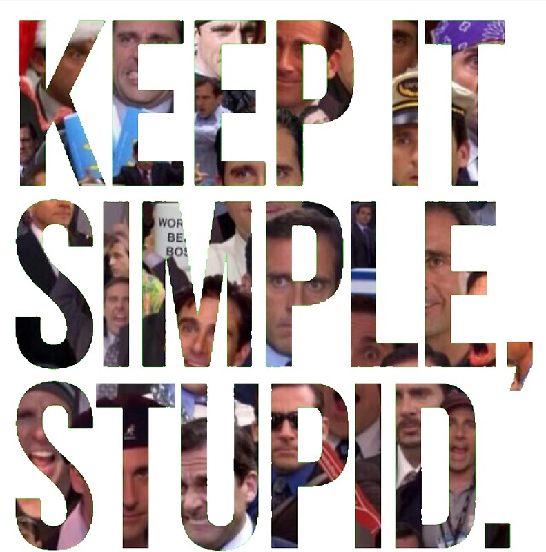 keep it simple stupid