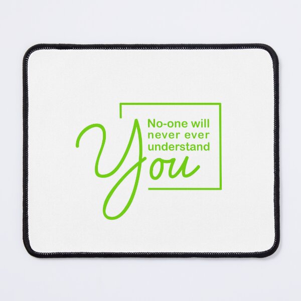 Item preview, No-one will never ever understand you. designed and sold by candytees.