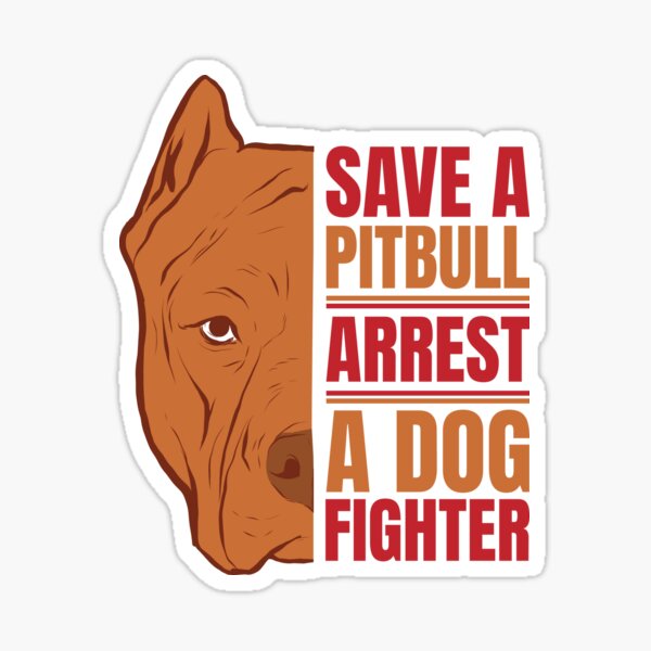 Rette einen Pitbull und verhafte einen Hundekämpfer Hydro Sticker