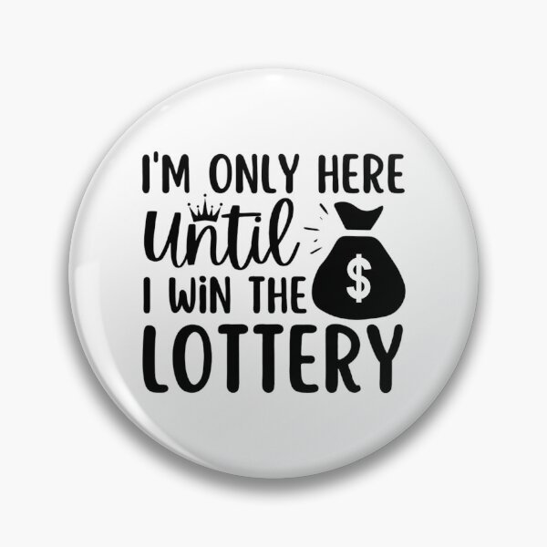 Item preview, I'm Only Here Until I Win The Lottery  designed and sold by chetan786.