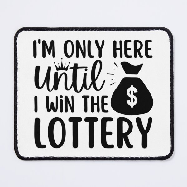 Item preview, I'm Only Here Until I Win The Lottery  designed and sold by chetan786.