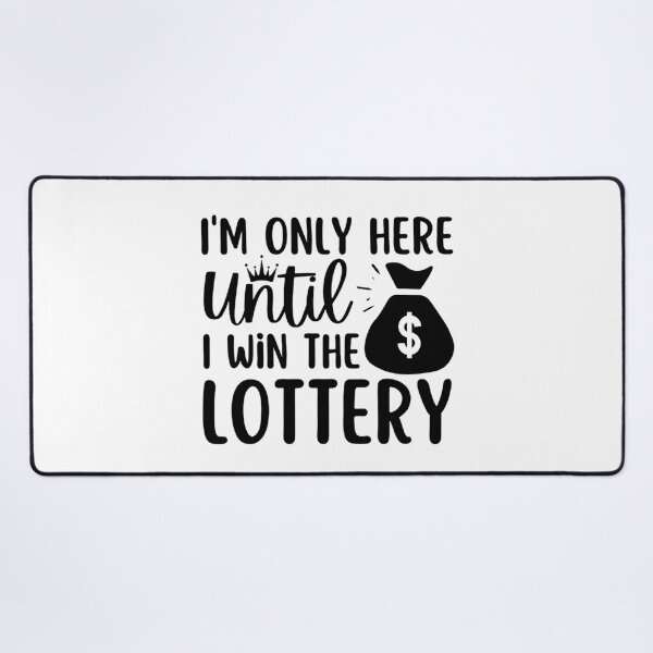 Item preview, I'm Only Here Until I Win The Lottery  designed and sold by chetan786.
