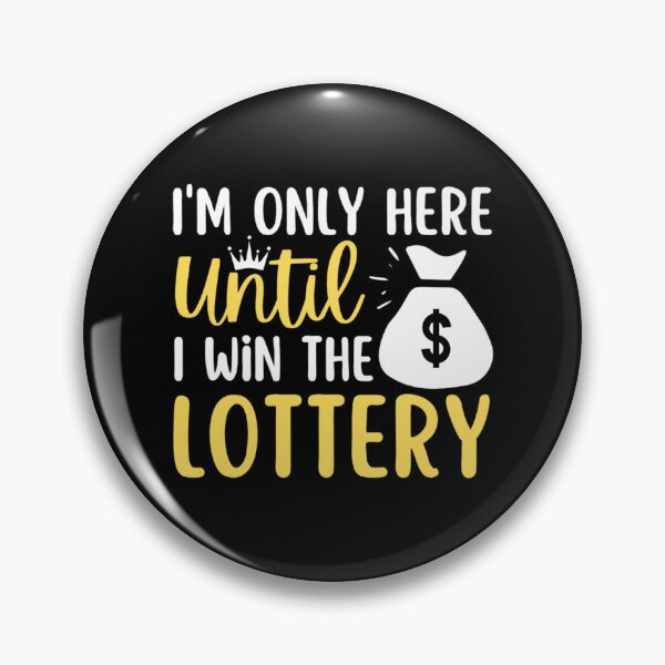 Item preview,  I'm Only Here Until I Win The Lottery  designed and sold by chetan786.