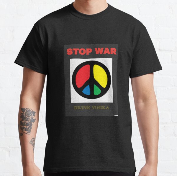 Stop War - The Solution Classic T-Shirt
