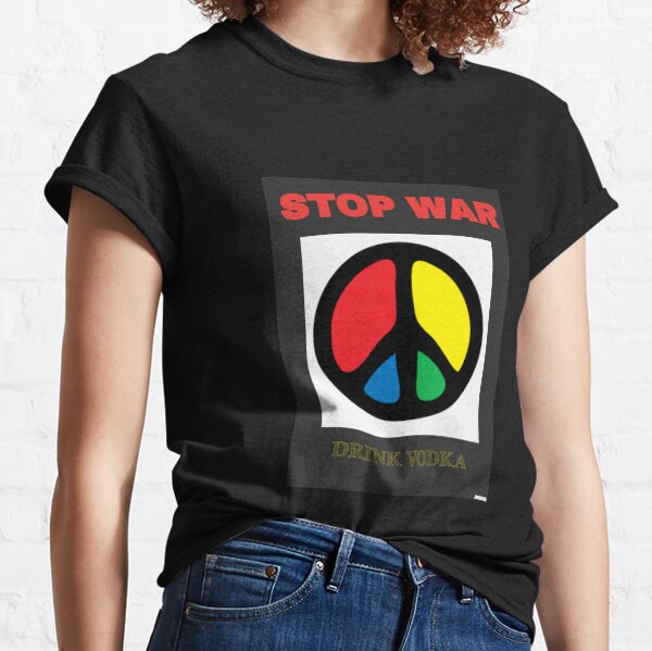 Stop War - The Solution Classic T-Shirt
