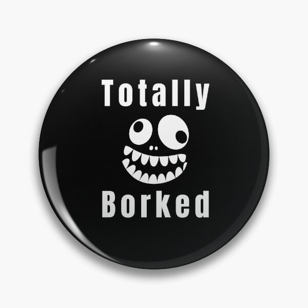 Item preview, Totally Borked designed and sold by MudPuppet.