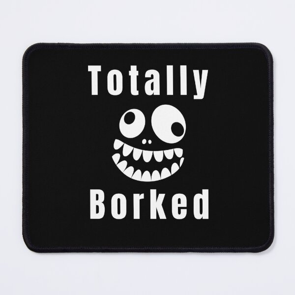 Item preview, Totally Borked designed and sold by MudPuppet.