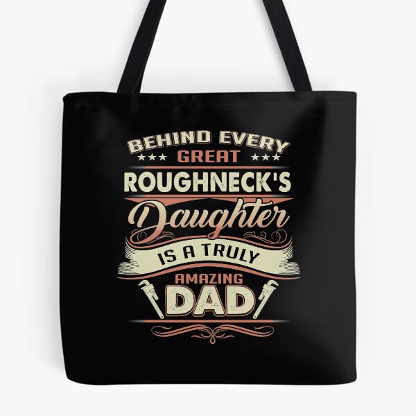 Item preview, Behind Every Great Roughneck Daughter Is A Truly Amazing Dad designed and sold by todayshirt.