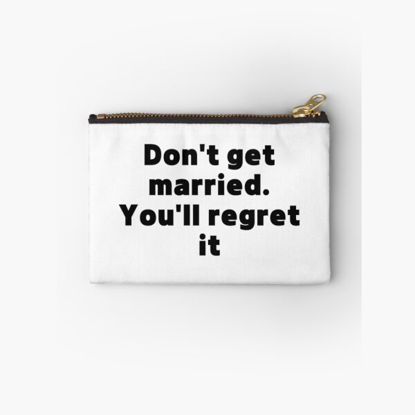 Item preview, Don't get married. You'll regret it designed and sold by jaeking33.