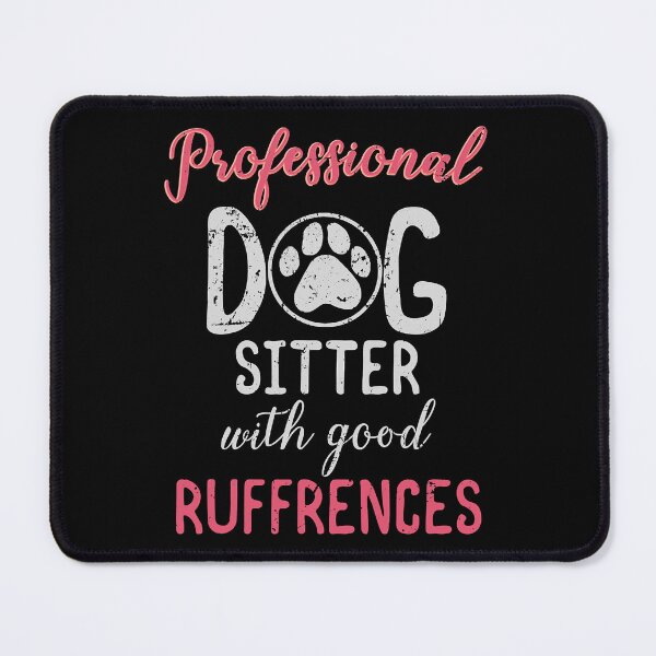 Item preview, Professional Dog Sitter With Good Ruffrences designed and sold by DNW-art.
