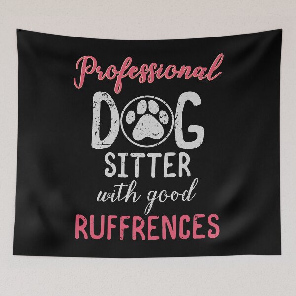 Item preview, Professional Dog Sitter With Good Ruffrences designed and sold by DNW-art.